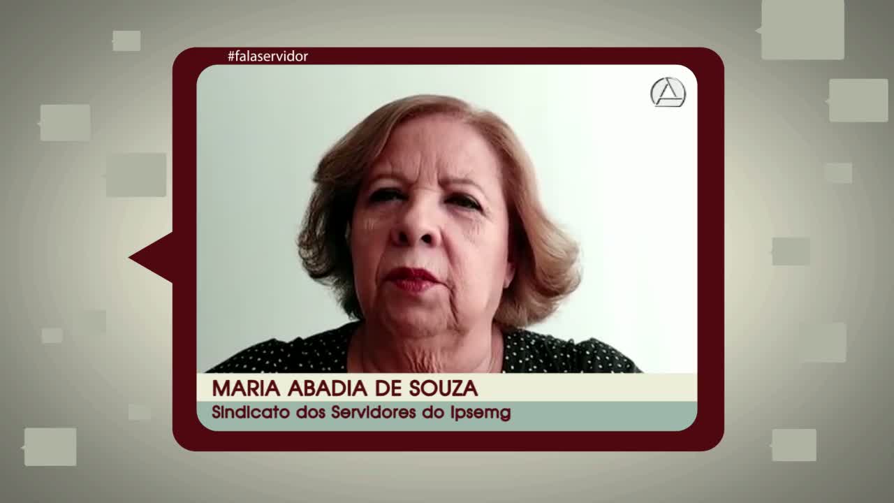Fala Servidor sobre reforma da Previdência: Maria Abadia de Souza